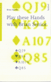 Play these Hands with Brian Senior